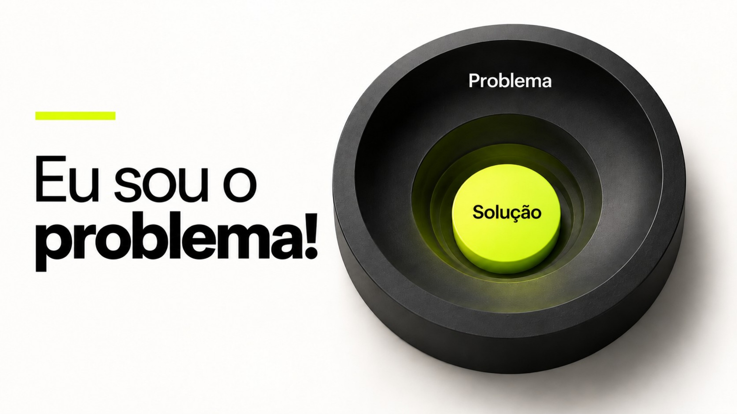 Eu sou o problema